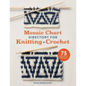 Mosaic Chart Directory for Knitting and Crochet: 75 Geometric Designs
