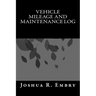 Vehicle Mileage and Maintenance Log