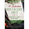 The Definitive Recovery Diet for Weight Loss Surgery for Health and Healing - With the Proven Benefits from the Alkaline Diet and Acid Reflux Diet For