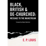 Black, British and De-Churched: Message to the Mainstream