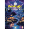 Goodnight Little Village