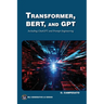 Transformer, Bert, and Gpt: Including ChatGPT and Prompt Engineering