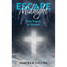 Escape Midnight: From Tragedy to Triumph