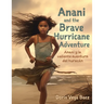 Anani and the Brave Hurricane Adventure Anani y la valiente aventura del hurac疣
