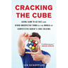 Cracking the Cube: Going Slow to Go Fast and Other Unexpected Turns in the World of Competitive Rubik's Cube Solving