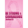 Be strong & courageous: Biblical Affirmations for Breast Cancer Patients and Survivors