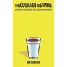 The Courage to Share: Escaping a Cult, Finding Voice, Building Community