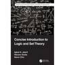Concise Introduction to Logic and Set Theory