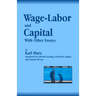 Wage-Labor and Capital With Other Essays