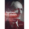 Against the Odds: Major Donald E. Keyhoe and His Battle to End UFO Secrecy