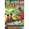 50 African Folktales for Kids and ESL learners: Stories of Wisdom and Adventure in Easy English (A1/A2): Timeless African Short Stories to Spark Imagi
