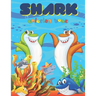 Shark Coloring Book: Over 40 Coloring Designs for All Kids. Shark Coloring Book