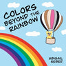 Colors Beyond the Rainbow