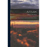 Aztlan: The History, Resources, and Attractions of New Mexico