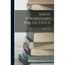 Sergei Koussevitzky And His Epoch