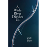 A Wide River Divides Us