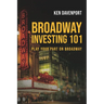 Broadway Investing 101: How to Make Theater and Yes, Even Make Money
