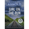Girl on the Run: A Tense, High-Risk Crime Thriller and Police Procedural