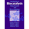 Introduction to Biocatalysis Using Enzymes and Microorganisms