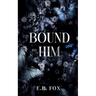 Bound to Him