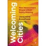 Welcoming Cities: How Newcomers Shape Urban Policy Making
