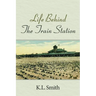 Life Behind The Train Station