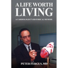 A Life Worth Living: A Cardiologist's Historical Memoir