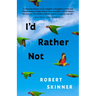 I'd Rather Not: Essays