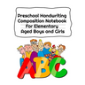 Preschool Handwriting Composition Notebook For Elementary Aged Boys and Girls: Letter Tracing Composition Notebook Grade 1 - 5