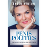 Penis Politics: A Memoir of Women, Men and Power
