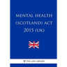 Mental Health (Scotland) Act 2015 (UK)