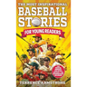 The Most Inspirational Baseball Stories For Young Readers: 15 Amazing & Inspiring True Tales From Modern Baseball Greats