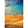 Bible for Self-Starters: Making Scripture a Life Skill