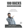 100 Hacks for Business Growth: Practical Tools for Entrepreneurs and CXOs to Accelerate Fast Track Growth