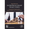 Entrepreneurship Trajectories: Entrepreneurial Opportunities, Business Models, and Firm Performance