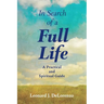 In Search of a Full Life: A Practical and Spiritual Guide