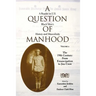 A Question of Manhood: A Reader in U.S. Black Men's History and Masculinity
