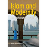Islam and Modernity: An unfinished project