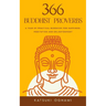366 Buddhist Proverbs: A year of practical Buddhism for happiness, meditation and enlightenment