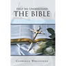 Help Me Understand the Bible