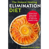 The Newest Healing Elimination Diet: Whole-Food Detox Meal Recipes for an Improved Healthy Living
