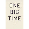 One Big Time