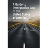 A Guide to Immigration Law of the United States of America