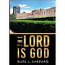 The Lord Is God