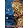 The Face of the Heavenly Mother
