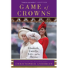 Game of Crowns: Elizabeth, Camilla, Kate, and the Throne
