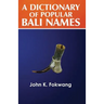 A Dictionary of Popular Bali Names