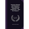 American Almanac and Treasury of Facts, Statistical, Financial, and Political, for ... 1878-89, Volume 8