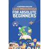 Luxembourgish for Absolute Beginners: Basic Words and Phrases Across 50 Themes with Online Audio Pronunciation Support