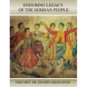 Enduring Legacy of the Serbian People